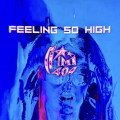 MIMI404 - FEELING SO HIGH (extended) [FREE DOWNLOAD🫶🏼]