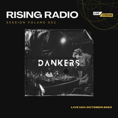 RISING RADIO / W/ DANKERS [FR] - Session Vol #002