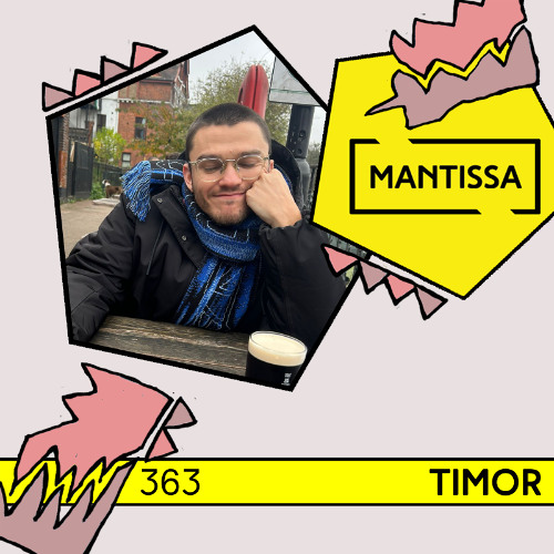 Mantissa Mix 363: Timor