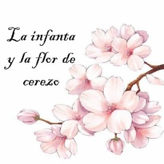 LA INFANTA Y LA FLOR DE CEREZO  -  Grupo 3