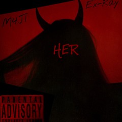 Her (feat. Ex-Ray)