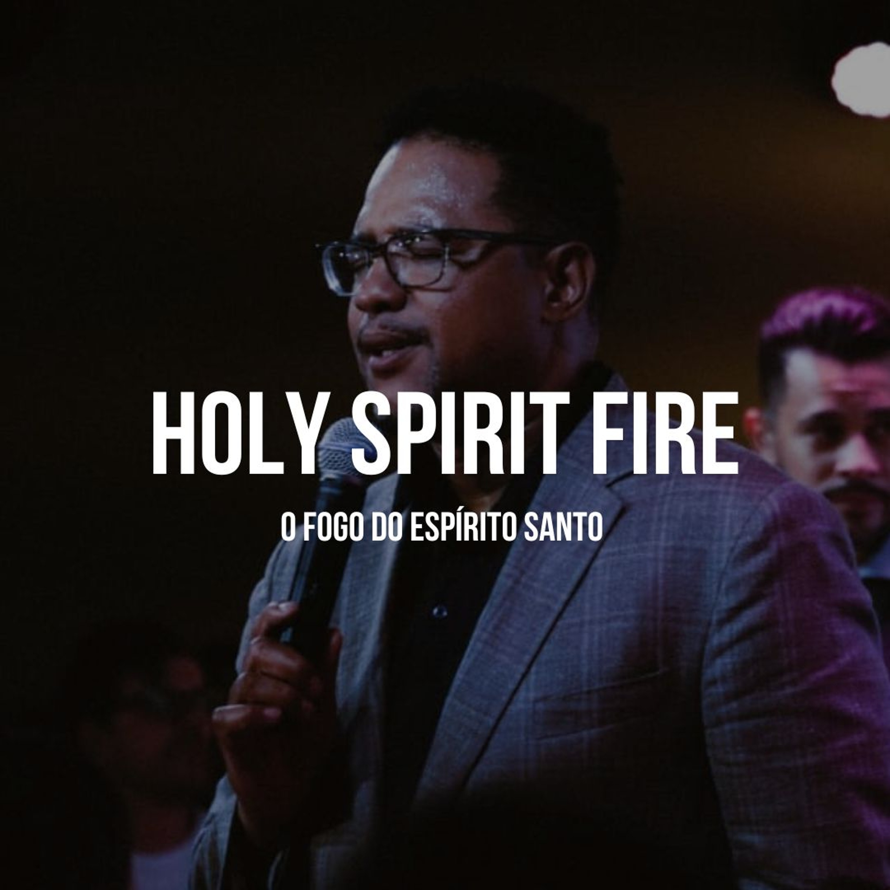 Holy Spirit Fire (O Fogo Do Espírito Santo) - Jonathan Calderon episode artwork
