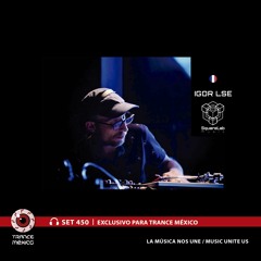 IGOR LSE / Set #450 exclusivo para Trance México