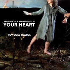8.20.20 | "Heaven In Your Hand And Hell In Your Heart" | Rev. Joel Buxton