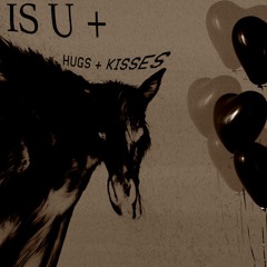 HUGS + KISSES