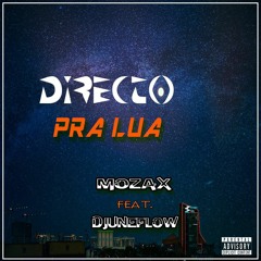 Mozax - Directo Pra Lua  (Feat. DjuneFlow) [MStudio].mp3