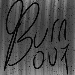 Burnout (Original Mix)
