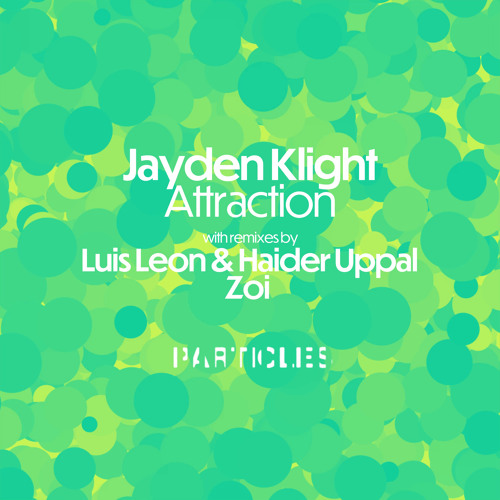 Premiere: Jayden Klight - Refraction (Luis Leon & Haider Uppal Revisit) [Particles]