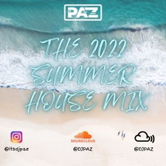 The 2022 Summer House Mix @DJPAZ | Featuring Oden & Fatzo, James Hype, Ewan McVicar and MANY more!!