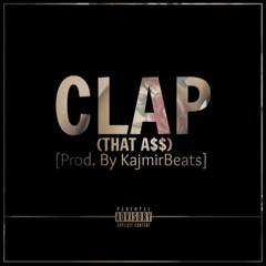 ti$zy - Clap (That A$$) [Prod. by KajmirBeats]