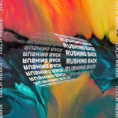 Rushing Back (HALP Remix)