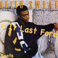 Keith Sweat Sample Type Beat “Make It Last Forever” | De$tinee Beats