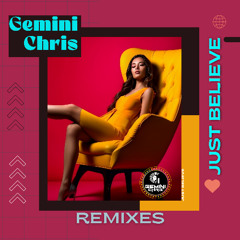 Gemini Chris - Just Believe (Remix V3)