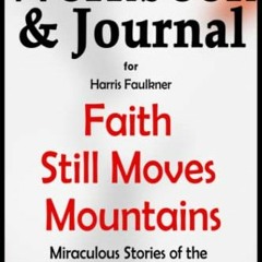 [ACCESS] [EPUB KINDLE PDF EBOOK] Workbook and Journal for Faith Still Moves Mountains