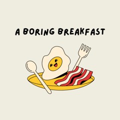 Children's Message: A Boring Breakfast
