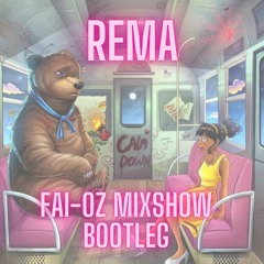 Rema - Calm Down (FAI - OZ Mixshown Bootleg)