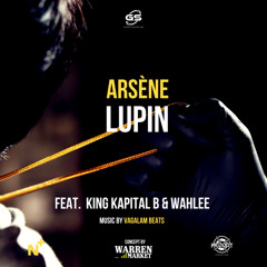 Arsène Lupin (feat. King Kapital B & Wahlee)