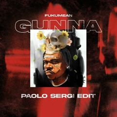 Fukumean (Paolo Sergi Edit) [FREE DOWNLOAD] - Gunna