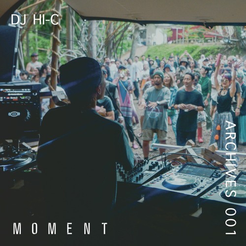 Moment Archives 001 | DJ HI-C