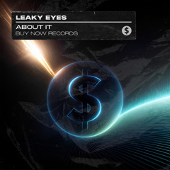 Leaky Eyes - About It