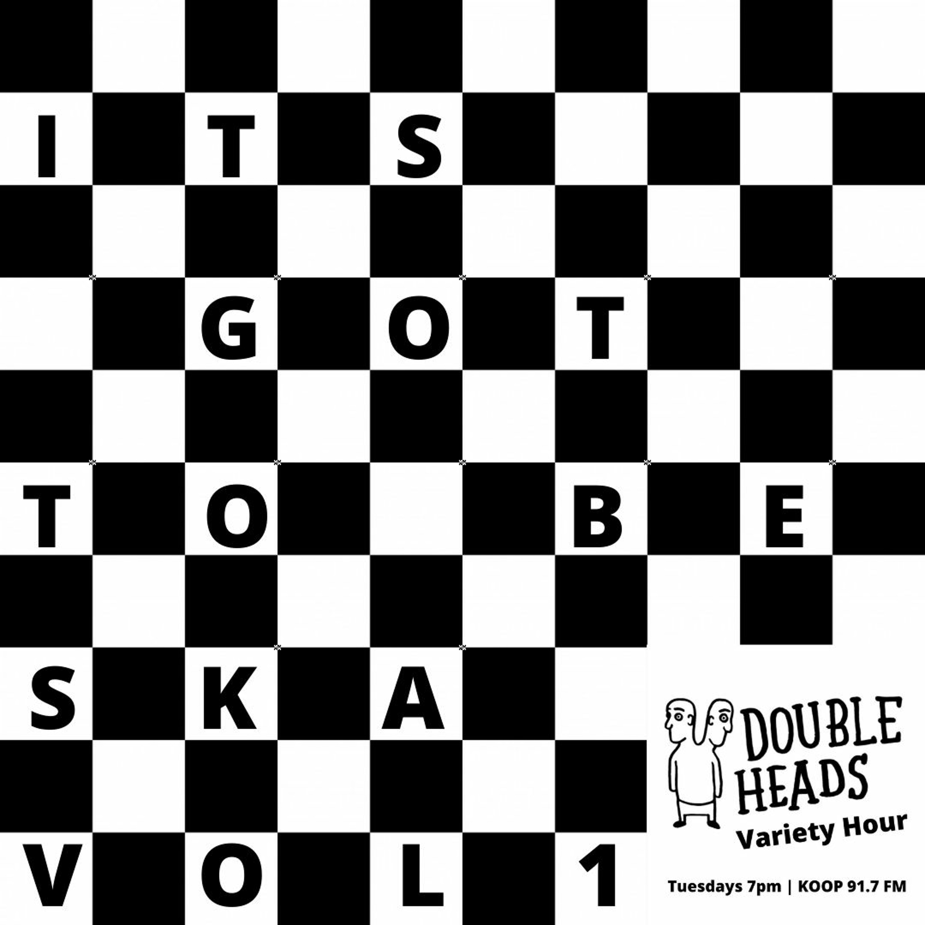 010 It's Got to Be Ska :: Double Heads Variety Hour episode artwork