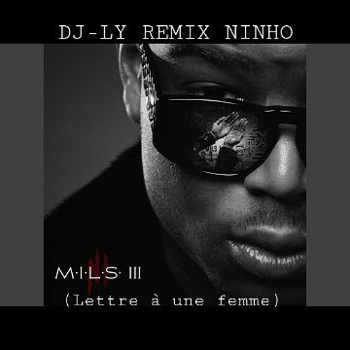 Dj Ly REMIX (NINHO - LETTRE À UNE FEMME) 2020