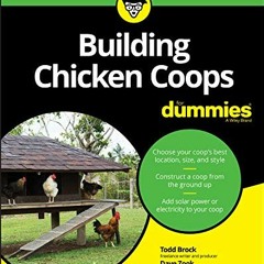ACCESS [KINDLE PDF EBOOK EPUB] Building Chicken Coops For Dummies by  Todd Brock,David Zook,Robert T