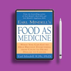 Earl Mindell's Food as Medicine: What You Can Eat to Help Prevent Everything from Colds to Hear