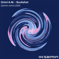 Omni A.M. - Buckshot (Saimin remix) [FREE DOWNLOAD]