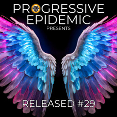 Progressive Epidemic Presents RELEASED #29
