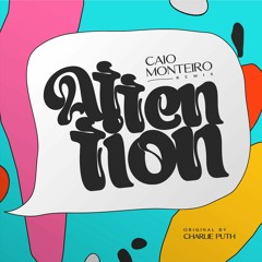 Attention (Caio Monteiro Remix)