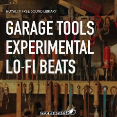 Garage Tools Experimental Lofi Beats - Audio Demo