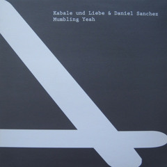 Kabale Und Liebe & Daniel Sanchez - Mumbling Yeah - SPEDIT - FREE DOWNLOAD