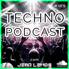DJ Jean Lemos - Techno Podcast #129