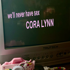 we'll never have sex cover.mp3  - cora lynn - 12:27:25, 3.33 PM