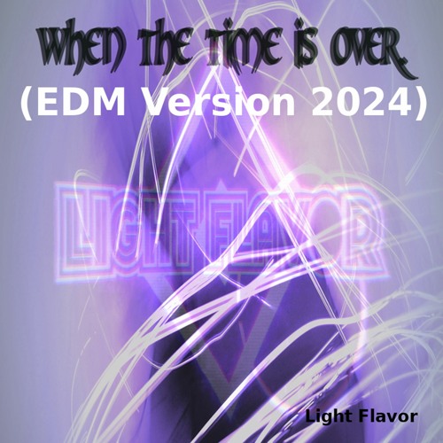 When The Time Is Over (EDM Version 2024)