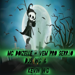 MC DOIZELLE - VEM PRO SERRÃO PIRANHA - DJ WG & DJ KEVIN WG