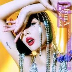 Hyuna Im Not Cool Lyrics (현아 Im Not Cool 가사)