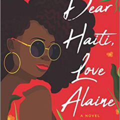 DOWNLOAD EBOOK 💝 Dear Haiti, Love Alaine by  Maika Moulite &  Maritza Moulite [KINDL