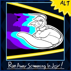 Run AwayScreaming In Joy_Full