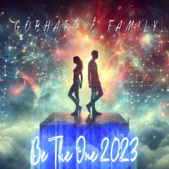 Be The One 2023 - GÖBHARD&Family ( Dirty mix till into Bliss )