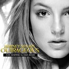 Britney Spears - Outrageous (La La La La) Bitch (DMA & Axis Martinez) FREE