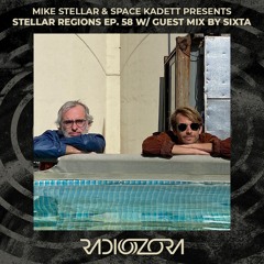 MIKE STELLAR & SPACE KADETT pres. Stellar Regions Ep. 58 w/ guest mix by SIXTA | 31/08/2022