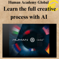 [CoursesBetter.com] Human Academy Global – Learn the full creative process with AI