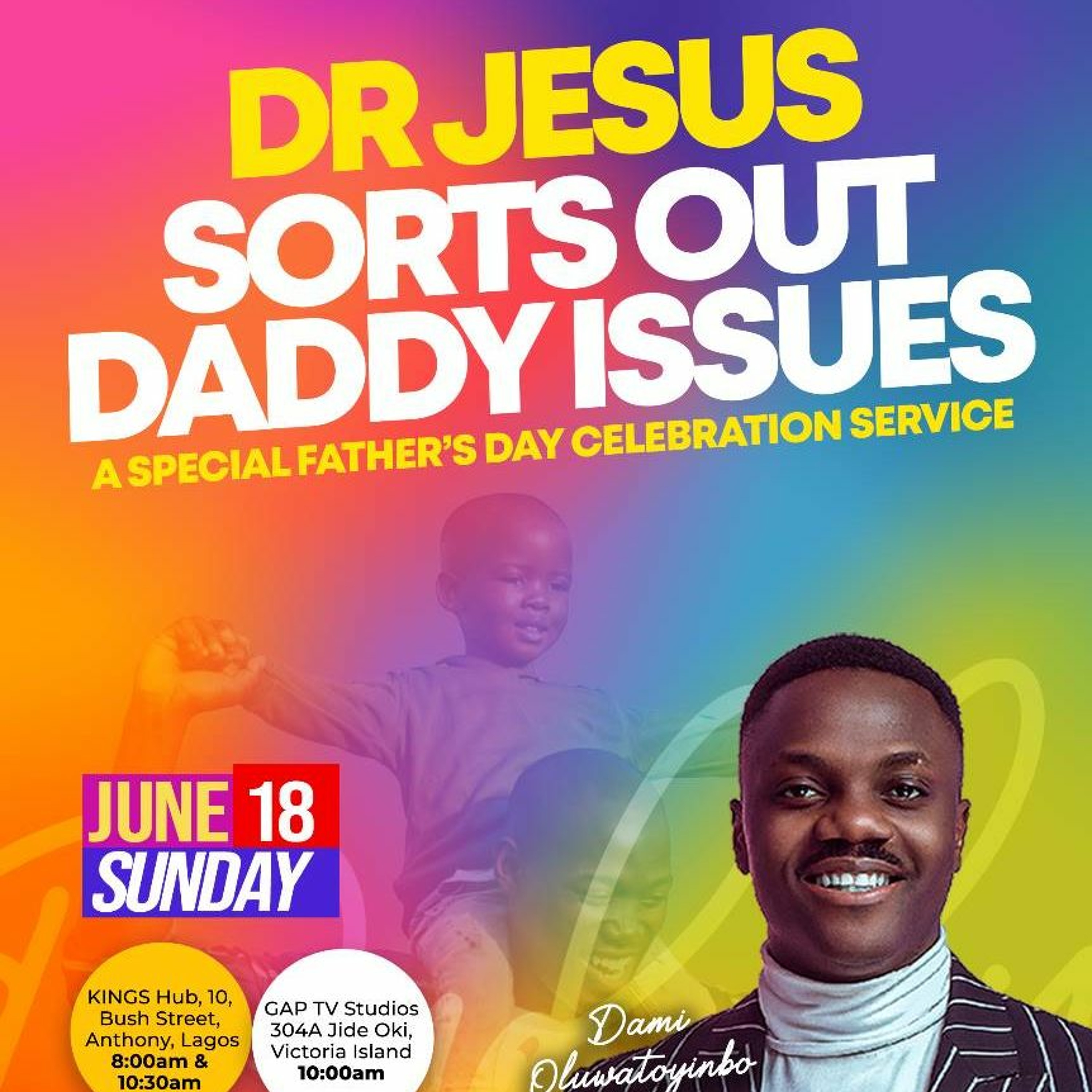 DR. JESUS SORTS DADDY ISSUES: A Special Fathers' Day Celebration Service - Mainland Service