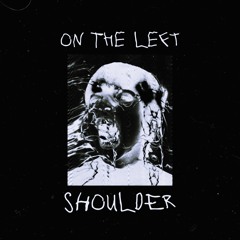 On The Left Shoulder
