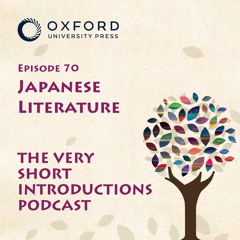 Japanese Literature - The Very Short Introductions Podcast - Episode 70