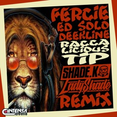 Raggalicious Tip (Shade K & Lady Shade Remix) [YA DISPONIBLE]