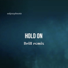 Hold On (drill remix)