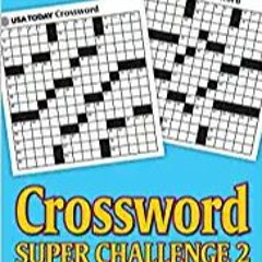 P.D.F.❤️DOWNLOAD⚡️ USA TODAY Crossword Super Challenge 2: 200 Puzzles (USA Today Puzzles) (Volume 29